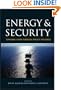 Energy and Security: Toward a New Foreign Policy Strategy (Woodrow Wilson Center Press)