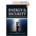 Energy and Security: Toward a New Foreign Policy Strategy (Woodrow Wilson Center Press)