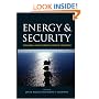Energy and Security: Toward a New Foreign Policy Strategy (Woodrow Wilson Center Press)