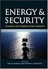 Energy and Security: Toward a New Foreign Policy Strategy (Woodrow Wilson Center Press)