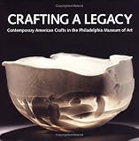 Crafting a Legacy: Contemporary American Crafts at the Philadelphia Museum of Art