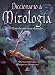 Book Diccionario De Mitologia: Dioses, Heroes, Mitos Y Leyendas