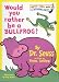 Book Would You Rather Be a Bullfrog? (Beginner Books)