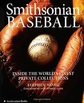 Smithsonian Baseball: Inside the World's Finest Private Collections
