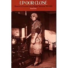 Up Oor Close: Memories of Domestic Life in Glasgow Tenements, 1910-45