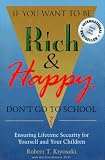 If You Want to Be Rich & Happy Don't Go to School: Ensuring Lifetime Security for Yourself and Your Children
