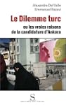 DILEMME TURC (LE) : LES VRAIS ENJEUX...