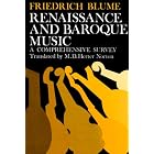 Click here to buy Renaissance and Baroque Music: A Comprehensive Survey by  Friedrich Blume.