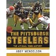 The Pittsburgh Steelers, Revised and Updated: The Official Team History by  AbMendelson