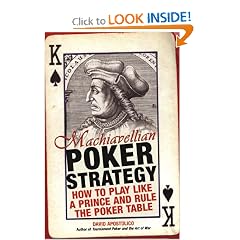 Machiavellian Poker Strategy: How to Play Like a Prince and Rule the Poker Table