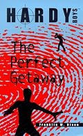 The Perfect Getaway (Hardy Boys Casefiles, Case 12)