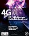 4G: LTE/LTE-Advanced for Mobile Broadband 4G: LTE/LTE-Advanced for Mobile Broadband