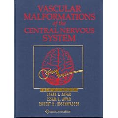 Vascular Malformations of the Central Nervous System by Jafar, Rosenwosser and Jafar J. Jafar