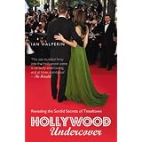Hollywood Undercover: Revealing the Sordid Secrets of Tinseltown
