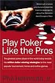 Play Poker Like the Pros