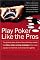 Play Poker Like the Pros