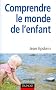 Comprendre le monde de l'enfant