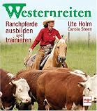 Westernreiten: Ranchpferde ausbilden und trainieren