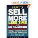 How to Sell More, in Less Time, With No Rejection : Using Common Sense Telephone Techniques, Volume 1