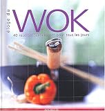 Éloge du wok par Laurence Du Tilly Éloge du wok par Laurence Du Tilly