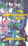 The Happy Mondays Party At G-MEX 25.3.90 [1995]
