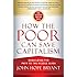 How the Poor Can Save Capitalism: Rebuilding the Path to the Middle Class by John Hope Bryant (2014) Hardcover