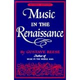 Music in the Renaissancepar Gustave Reese