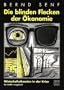 Die blinden Flecken der �konomie: Wirtschaftstheorien in der Krise