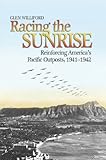Racing the sunrise : reinforcing America's Pacific outposts, 1941-1942