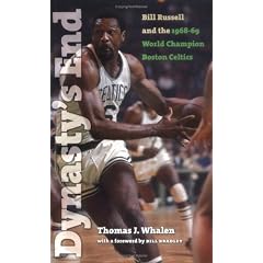 Dynasty's End: Bill Russell and the 1968-69 World Championship Boston Celtics (Sportstown)
