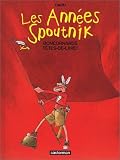 Les Années Spoutnik, tome 4 : Boncornards têtes-de-lard !