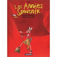 Les Ann�es Spoutnik, tome 4 : Boncornards t�tes-de-lard !