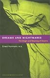 Dreams and Nightmares: The Origin and Meaning of Dreams