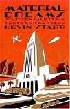 Material Dreams: Southern California through the 1920s (Americans & the California Dream)
