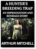 A Hunter's Breeding Trap: An Impregnation and Bondage Story