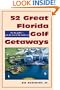 52 Great Florida Golf Getaways