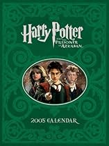 Harry Potter and the Prisoner of Azkaban: 2005 Desk Calendar (Harry Potter) Harry Potter and the Prisoner of Azkaban: 2005 Desk Calendar (Harry Potter)
