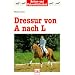 Dressur und Pferdeausbildung - das hat mir wirklich geholfen
