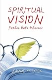 Spiritual Vision: Father Bob's Glasses