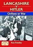 Lancashire v. Hitler : civilians at war