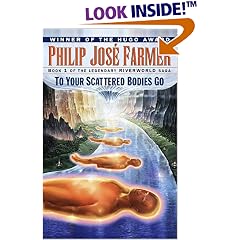 To Your Scattered Bodies Go (Riverworld Saga, Book 1)