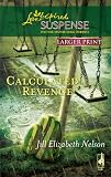 Calculated Revenge (Larger Print Steeple Hill Love Inspired Suspense #193)
