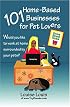 101 Home-Based Businesses for Pet Lovers