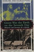 Green Was the Earth on the Seventh Day: Memories and Journeys of a Lifetime (Kodansha Globe)