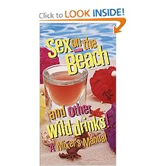 Sex on the Beach and Other Wild Drinks!