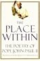The Place Within: The Poetry of Pope John Paul II