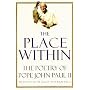 The Place Within: The Poetry of Pope John Paul II