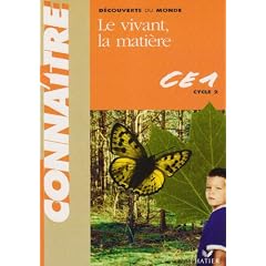 D�couverte du monde CE1 : Le Vivant - La Mati�re