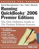 Running QuickBooks 2006 Premier Editions: The Only Definitive Guide to the Premier Editions Features