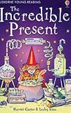 The Incredible Present (Usborne Young Readers)
